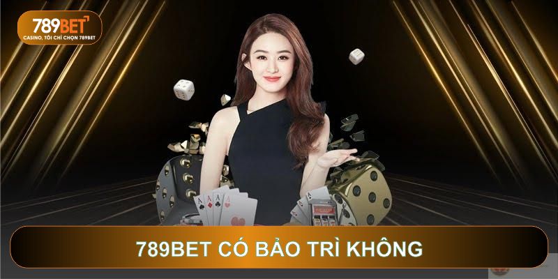 789bet có bảo trì không