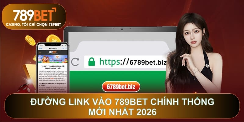 Đường link vào 789BET chính thống mới nhất 2026